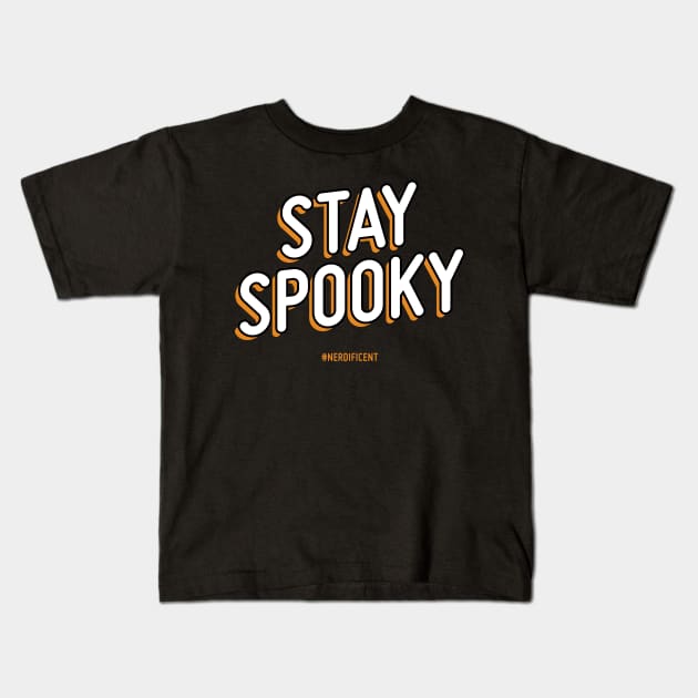 Stay Spooky! Kids T-Shirt by Nerdificent